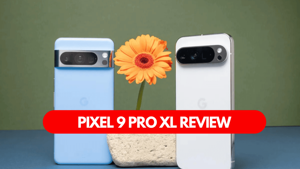 Pixel 9 Pro XL Review