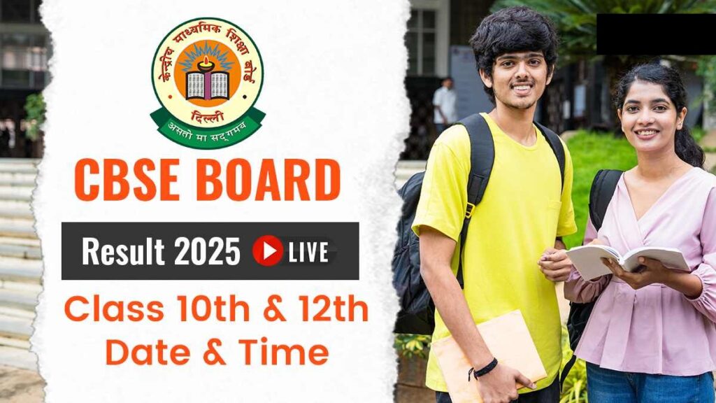 CBSE Board Result 2025 LIVE: Class 10th & 12th Date and Time, Result to be Release Soon on cbse.gov.in