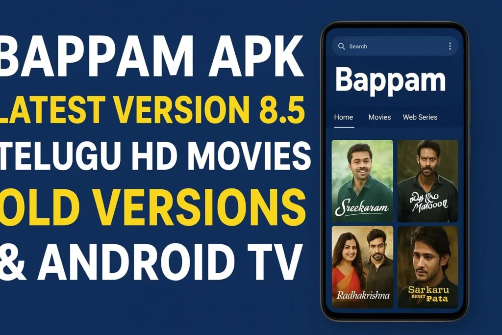 download Bappam APK latest version to watch Telugu HD movies free. Get Bappam TV 8.5, 8.1, 7.0, old versions, Android TV support & fast streaming.